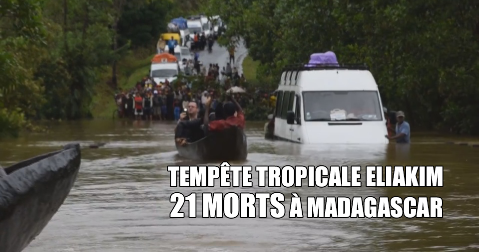 Le bilan de la tempête ELIAKIM à Madagascar s'alourdit : 21 morts