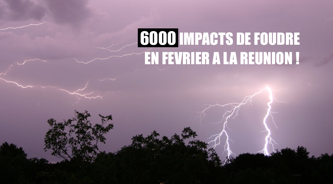 La Réunion :  environ 6000 impacts de foudre durant le mois de février 2018
