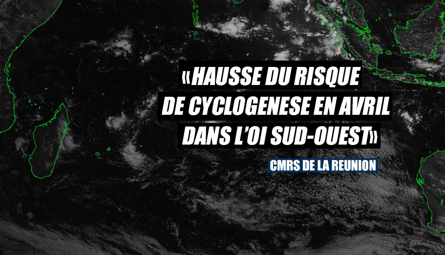 Hausse du risque de cyclogenèse en avril dans l'océan indien sud-ouest?