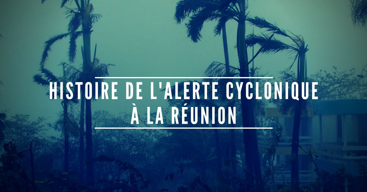 Histoire alerte cyclonique la reunion