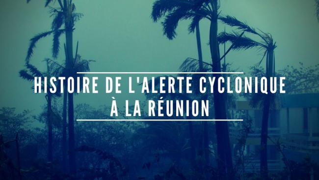 Historique du système d'alerte cyclonique à la Réunion