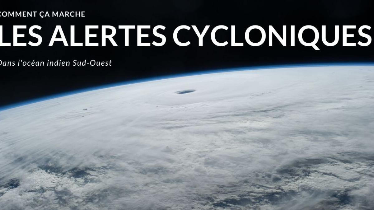 Les alertes cycloniques dans l'océan indien Sud-Ouest