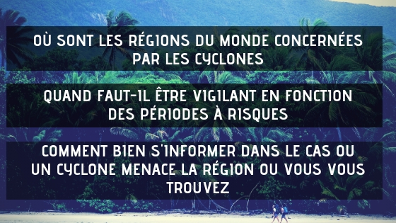 Le risque cyclone en 3 questions, ou, quand et comment